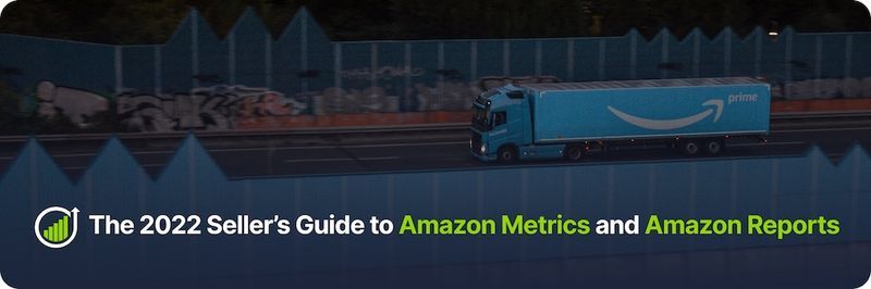 The 2023 Seller’s Guide to Amazon Metrics and Amazon Reports | Daasity